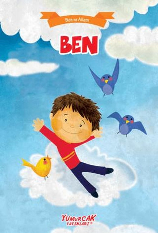Ben - Ben ve Ailem | Yumurcak Yayınları (Ciltsiz)