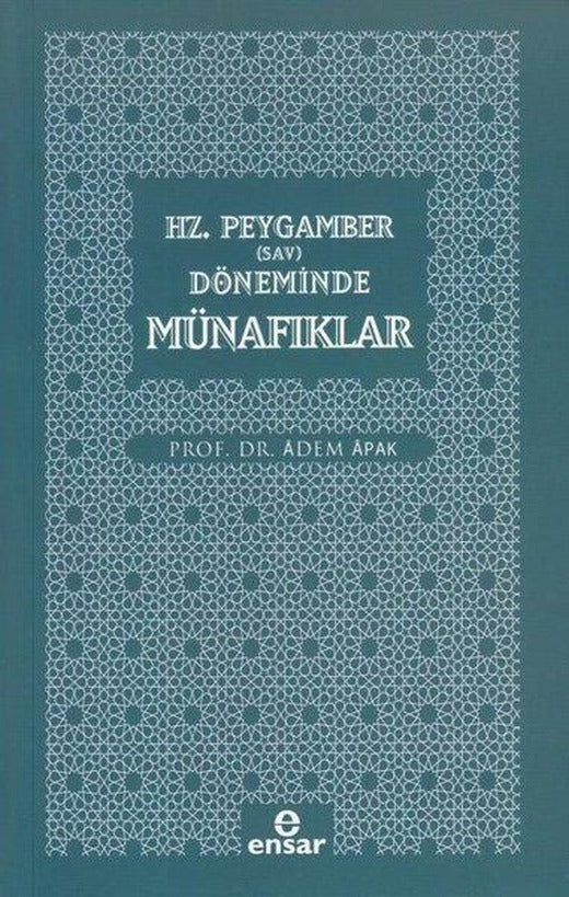 Hz. Peygamber (Sav) Döneminde Münafıklar | Ensar Neşriyat (İnce Kapak)