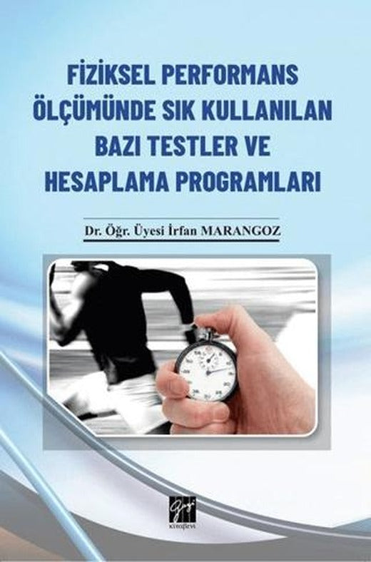 Fiziksel Performans Ölçümünde Sık Kullanılan Bazı Testler ve Hesaplama Programları (CD'li) | Gazi Kitabevi (Ciltsiz)