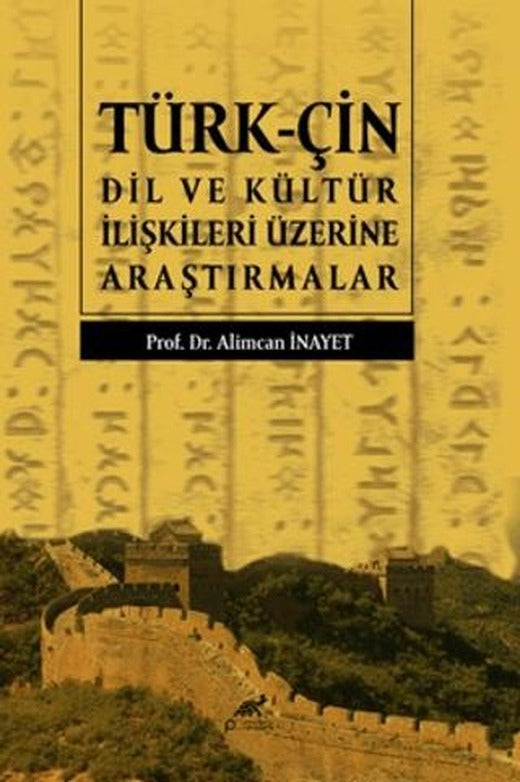 Türk-Çin Dil ve Kültür İlişkileri Üzerine Araştırmalar | Paradigma Akademi Yayınları (Ciltsiz)