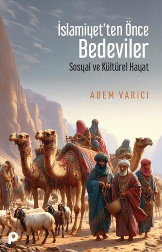 İslamiyet’ten Önce Bedeviler | Pınar Yayınları (Ciltsiz)