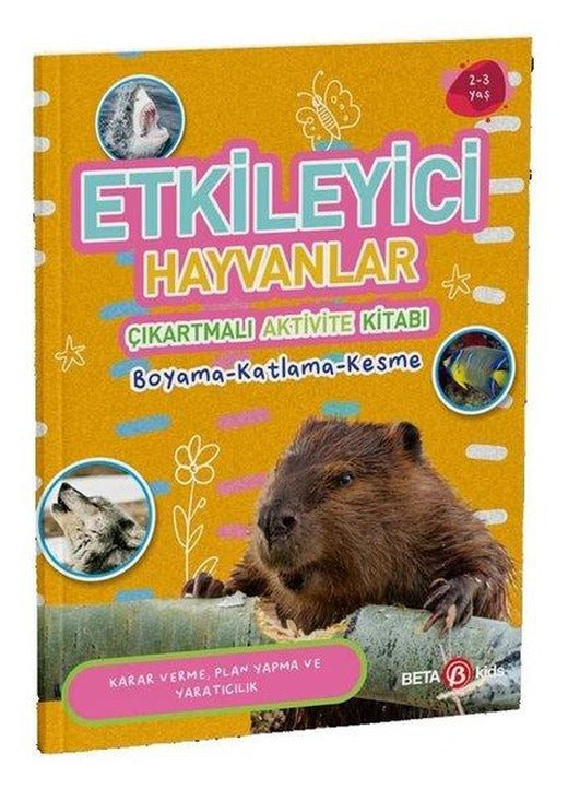 Etkileyici Hayvanlar - Çıkartmalı Aktivite Kitabı | Beta Kids (İnce Kapak)