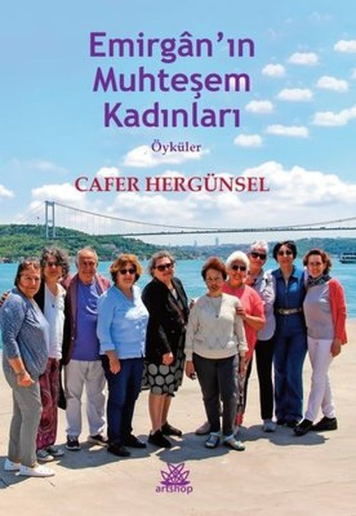 Emirgan'ın Muhteşem Kadınları - Öyküler | Artshop Yayıncılık