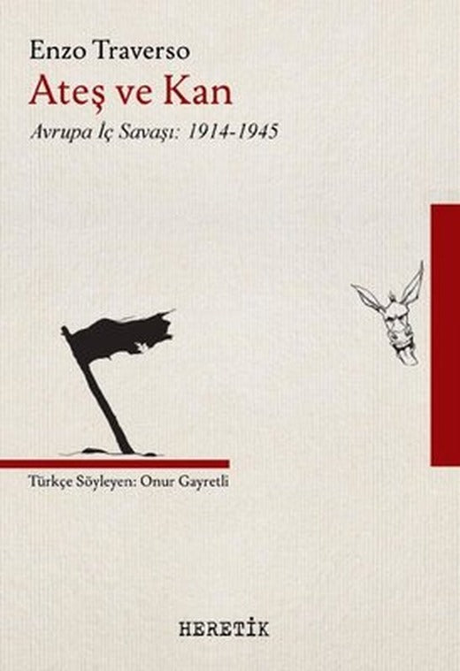 Ateş ve Kan - Avrupa İç Savaşı 1914 - 1945 | Heretik Yayıncılık