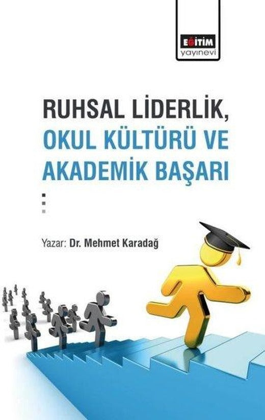 Ruhsal Liderlik Okul Kültürü ve Akademik Başarı | Eğitim Yayınevi (İnce Kapak)