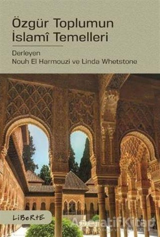 Özgür Toplumun İslami Temelleri - Nouh El Harmouzi - Liberte Yayınları