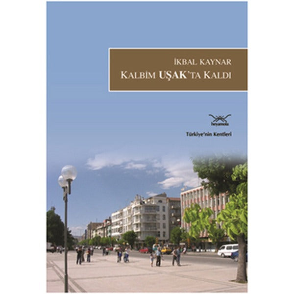 Kalbim Uşak’ta Kaldı | Heyamola Yayınları (Ciltsiz)