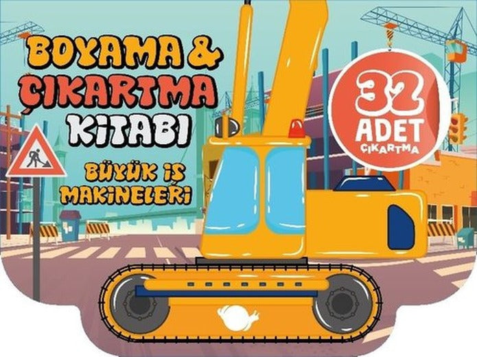 Büyük İş Makineleri - Boyama ve Çıkartma Kitabı - 32 Adet Çıkartma | Çikolata Yayınevi