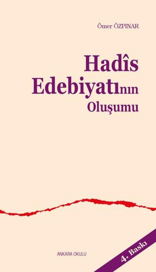 Hadis Edebiyatının Oluşumu | Ankara Okulu Yayınları (Ciltsiz)