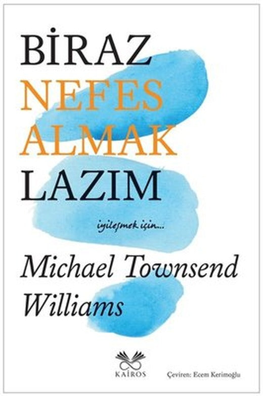 Biraz Nefes Almak Lazım | Kairos Kitap (İnce Kapak)