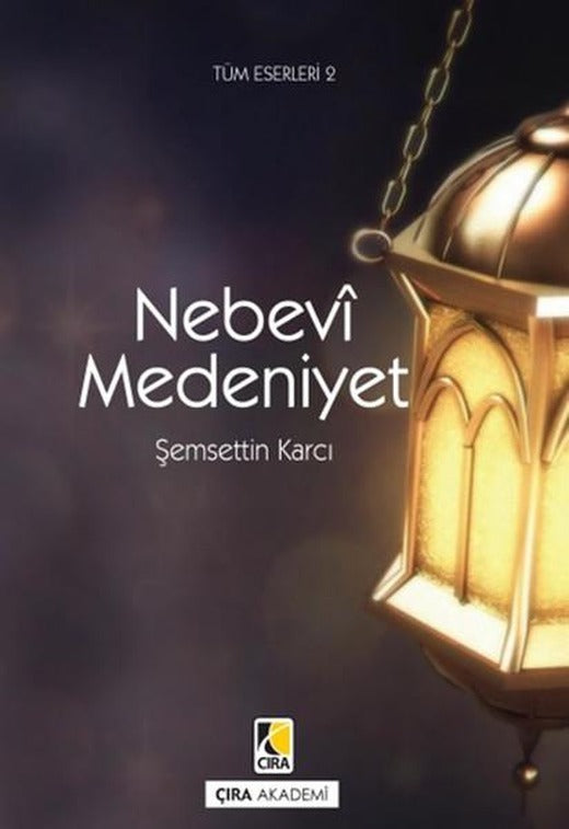 Nebevi Medeniyet | Çıra Yayınları (İnce Kapak)