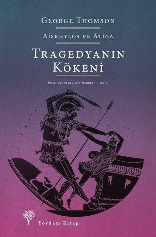 Tragedyanın Kökeni - Aiskhylos ve Atina | Yordam Kitap (İnce Kapak)