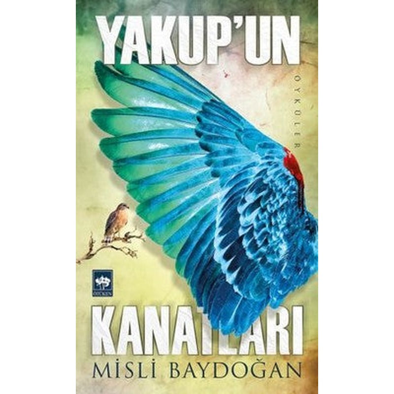 Yakup'un Kanatları | Ötüken Neşriyat Yayınları