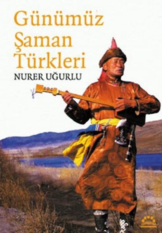 Günümüz Şaman Türkleri | Örgün Yayınları - Tarih Dizisi (İnce Kapak)