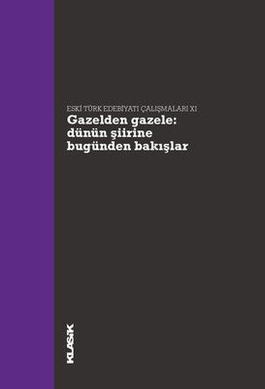 Gazelden Gazele - Dünün Şiirine Bugünden Bakışlar | Klasik Yayınları