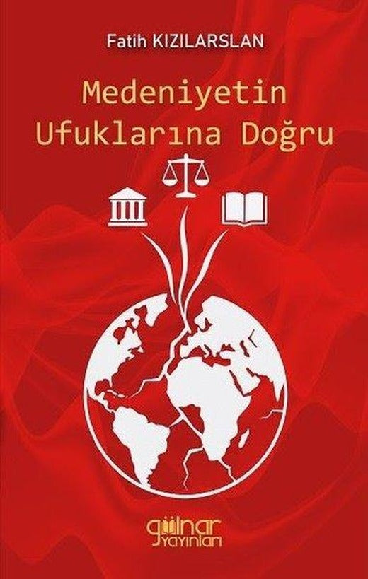 Medeniyetin Ufuklarına Doğru | Gülnar Yayınları (İnce Kapak)