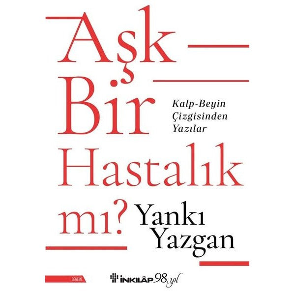 Aşk Bir Hastalık mı? Kalp - Beyin Çizgisinden Yazılar | İnkılap Kitabevi (İnce Kapak)