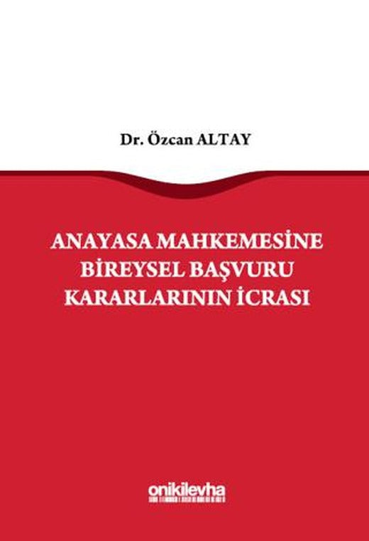 Anayasa Mahkemesine Bireysel Başvuru Kararlarının İcrası