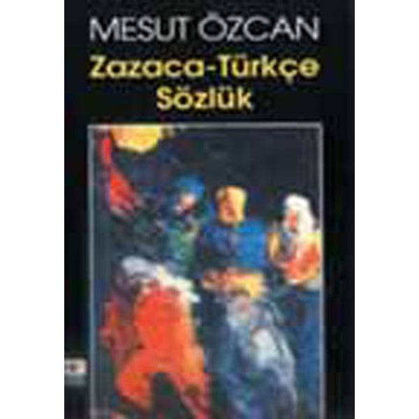 Zazaca-Türkçe Sözlük | Kaynak Yayınları - Kürt Sorunu Tarihi Dizisi (İnce Kapak)