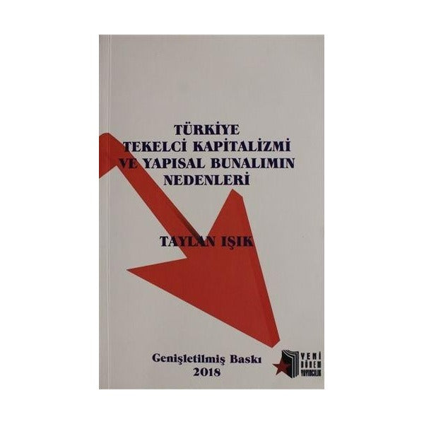Türkiye Tekelci Kapitalizmi ve Yapısal Bunalımın Nedenleri