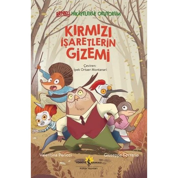 Kırmızı İşaretlerin Gizemi - Renkli Hikayelerle Okuyorum | İş Bankası Kültür Yayınları (İnce Kapak)