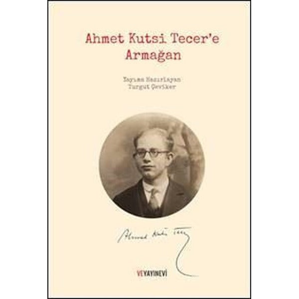 Ahmet Kutsi Tecer'e Armağan | Ve Yayınevi (Ciltli)