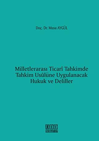 Milletlerarası Ticari Tahkimde Tahkim Usulüne Uygulanacak Hukuk ve Deliller | On İki Levha Yayınları (Ciltsiz)  - Resim 1
