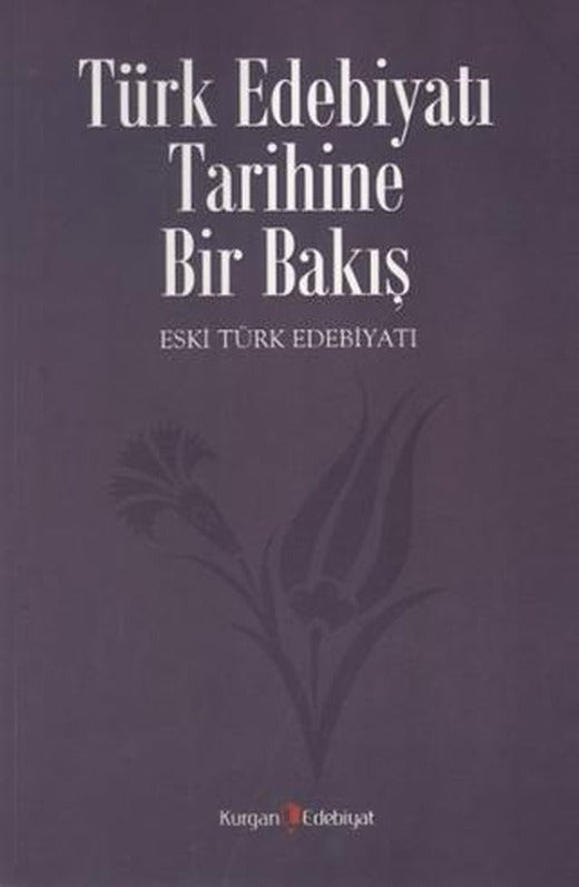 Türk Edebiyatı Tarihine Bir Bakış | Kurgan Edebiyat (Ciltsiz)