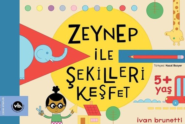 Zeynep İle Şekilleri Keşfet - 5 + Yaş | VakıfBank Kültür Yayınları (İnce Kapak)