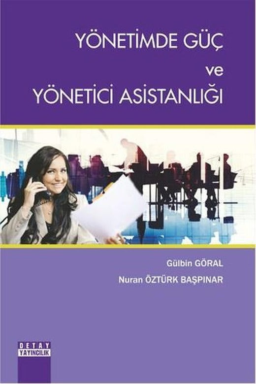 Yönetimde Güç ve Yönetici Asistanlığı | Detay Yayıncılık (İnce Kapak)