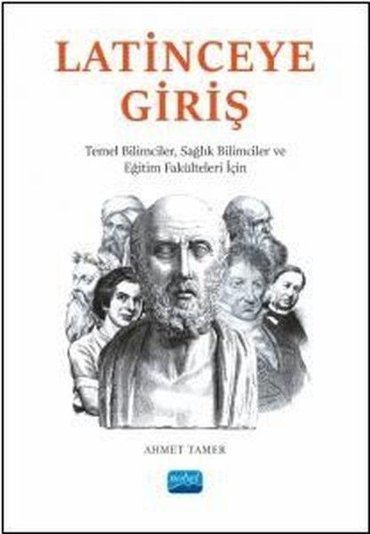 Latinceye Giriş - Temel Bilimciler Sağlık Bilimciler ve Eğitim Fakülteleri İçin | Nobel Akademik Yayıncılık (İnce Kapak)