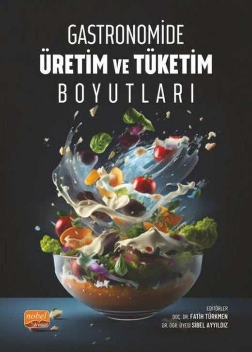 Gastronomide Üretim ve Tüketim Boyutları | Nobel Bilimsel Eserler (İnce Kapak)