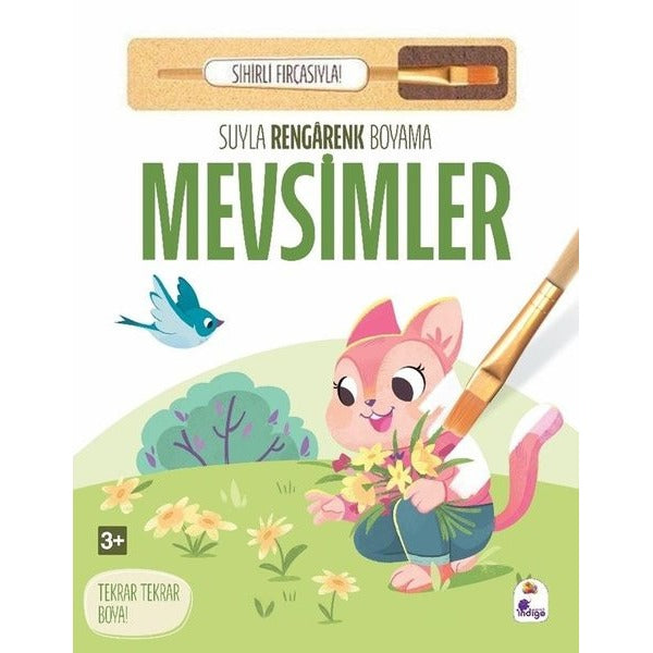 Mevsimler - Suyla Rengarenk Boyama - Sihirli Fırçasıyla! | İndigo Çocuk (Ciltli)