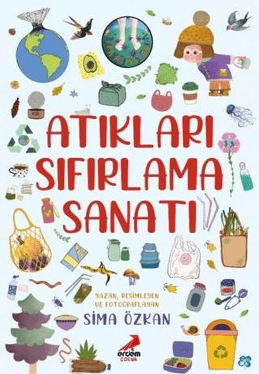 Bir Ayağım Doğada, Atıkları Sıfırlama Sanatı
