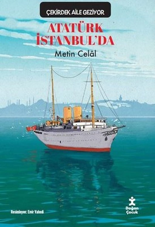 Atatürk İstanbul'da - Çekirdek Aile Geziyor | Doğan Çocuk (İnce Kapak)