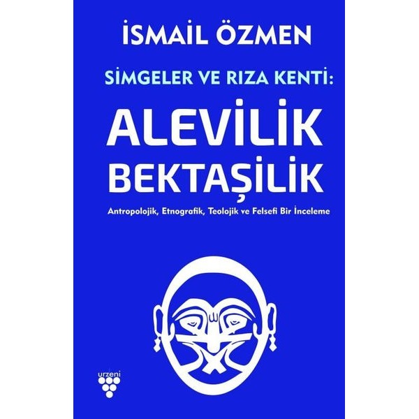 Simgeler ve Rıza Kenti: Alevilik - Bektaşilik 2. Cilt