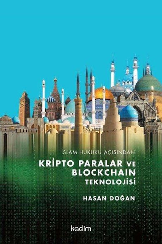 İslam Hukuku Açısından Kripto Paralar ve Blockchain Teknolojisi | Kadim (Ciltli)