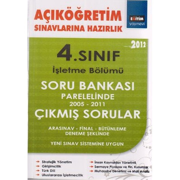 Açıköğretim Sınavlarına Hazırlık 4. Sınıf İşletme Bölümü 2012 | Eğitim Yayınevi (İnce Kapak)