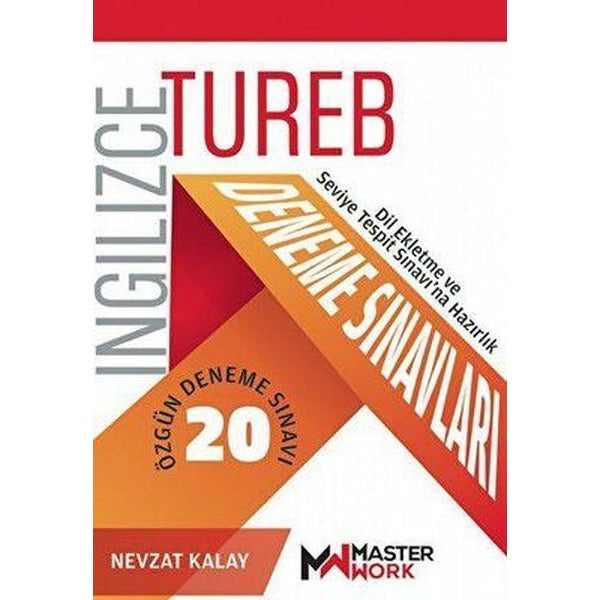 TUREB İngilizce Deneme Sınavları - 20 Özgün Deneme Sınavı-Dil Ekletme ve Seviye Tespit Sınavı'na Haz | Masterwork (İnce Kapak)