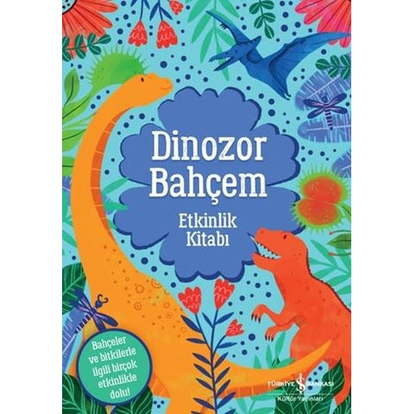 Dinozor Bahçem - Etkinlik Kitabı | İş Bankası Kültür Yayınları (İnce Kapak)