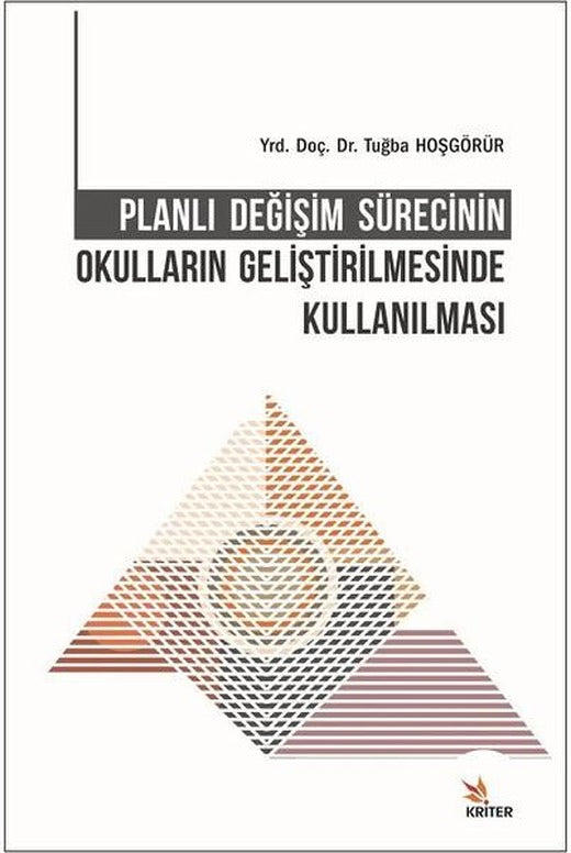 Planlı Değişim Sürecinin Okulların Geliştirilmesinde Kullanılması | Kriter (İnce Kapak)
