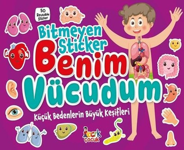 Benim Vücudum - Bitmeyen Sticker - Küçük Bedenlerin Büyük Keşifler | Bıcırık Yayınları (İnce Kapak)