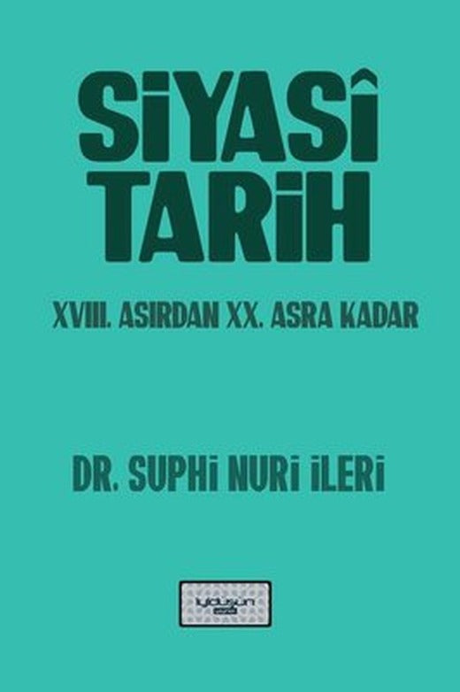 Siyasi Tarih - 18.Yüzyıldan 20.Asra Kadar | İyi Düşün Yayınları