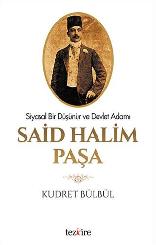 Siyasal Bir Düşünür ve Devlet Adamı Said Halim Paşa | Tezkire (Ciltsiz)  - Resim 1