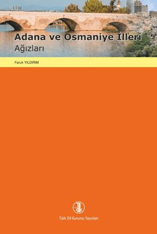 Adana ve Osmaniye İlleri Ağızları | Türk Dil Kurumu Yayınları (Ciltsiz)