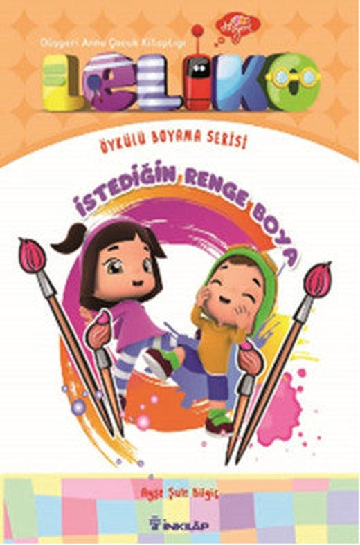 Leliko Öykülü Boyama Serisi - İstediğin Renge Boya | İnkılap Yayınları