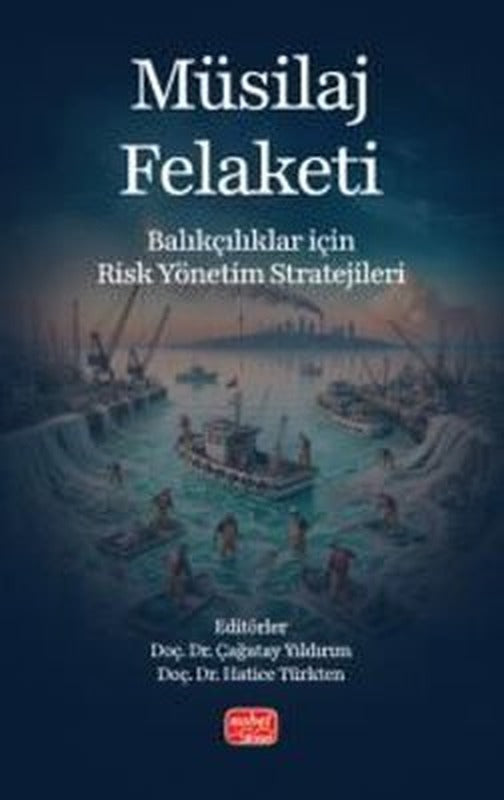 Müsilaj Felaketi - Balıkçılar İçin Risk Yönetim Stratejileri | Nobel Bilimsel Eserler (İnce Kapak )
