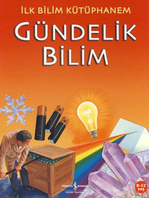 İlk Bilim Kütüphanem - Gündelik Bilim | İş Bankası Kültür Yayınları