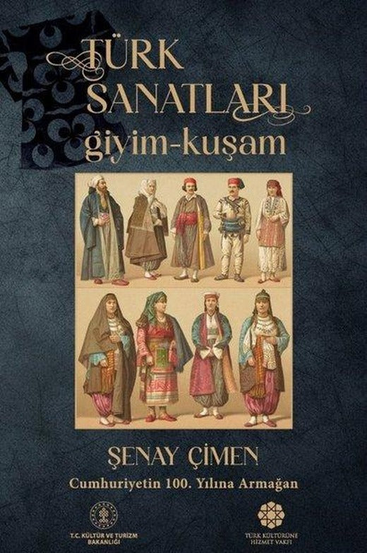Türk Sanatları: Giyim - Kuşam | Türk Kültürüne Hizmet Vakfı (İnce Kapak)