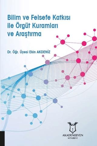 Bilim ve Felsefe Katkısı ile Örgüt Kuramları ve Araştırma | Akademisyen Kitabevi (Ciltsiz)  - Resim 1